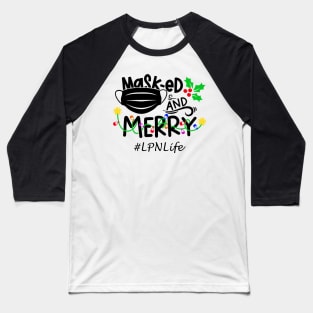 Masked And Merry LPN Christmas Baseball T-Shirt